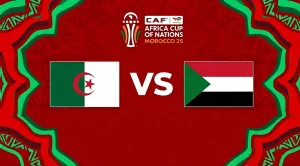 موعد مباراة الجزائر و السودان في كأس أمم إفريقيا 2025 و القنوات الناقلة موعد مباراة الجزائر و السودان في كأس أمم إفريقيا 2025 و القنوات الناقلة